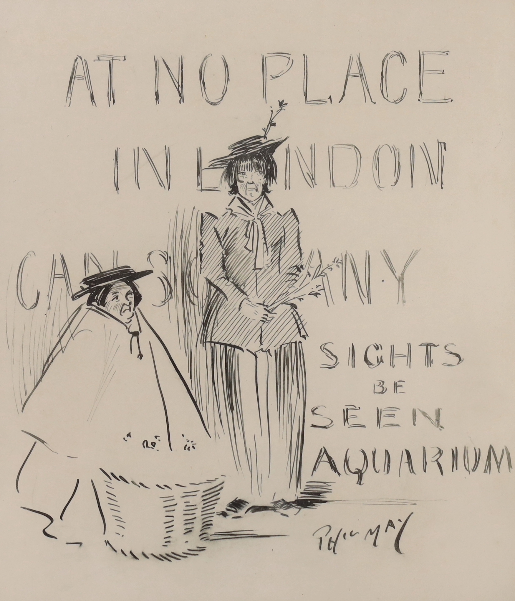 Phil May R.I. (British, 1864-1903), pen and ink, 'At no place in London can so many sites be seen, Aquarium', signed, 25 x 21cm
